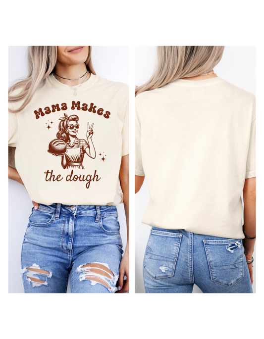 Mama Makes the Dough T-Shirt